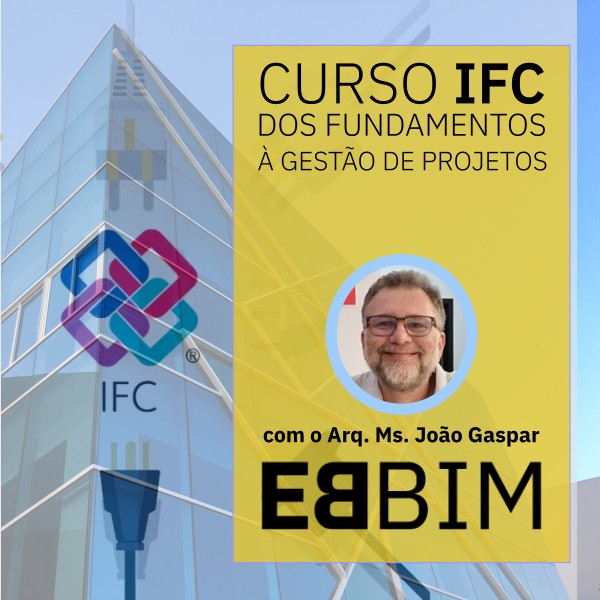 IFC – Dos Fundamentos à Gestão de Projetos e Obras